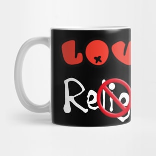 Love NOT Religion - Back Mug